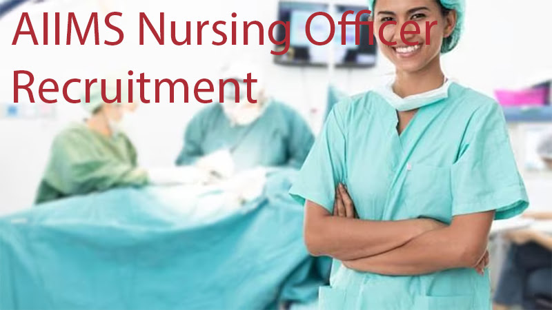 AIIMS Nursing Officer Recruitment