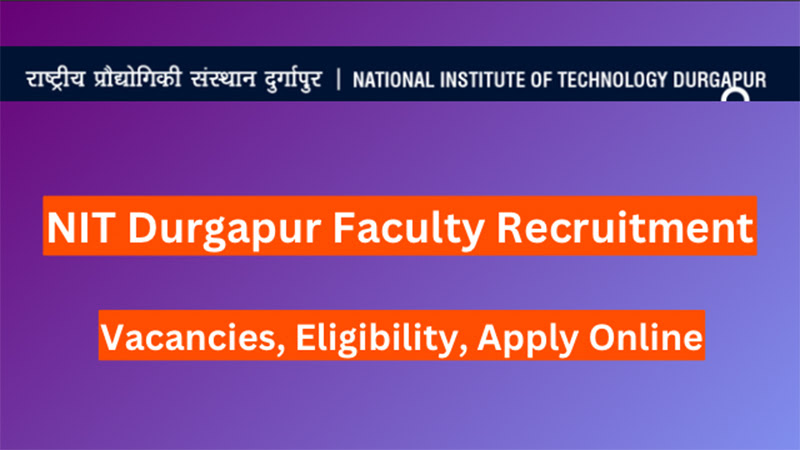 NIT Durgapur Faculty Recruitment